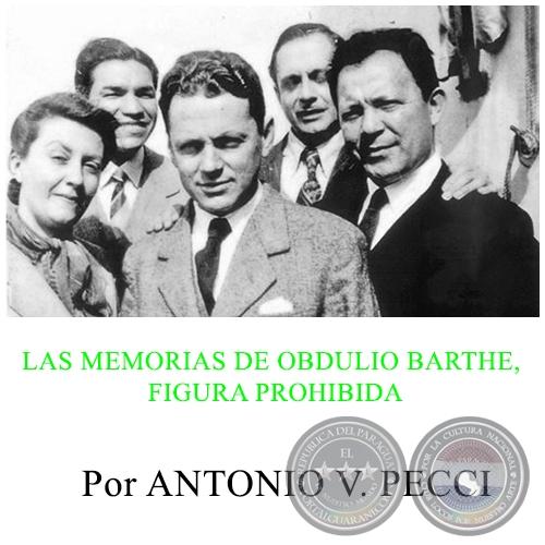 LAS MEMORIAS DE OBDULIO BARTHE, FIGURA PROHIBIDA - Por ANTONIO V. PECCI - Domingo 22 de noviembre de 2009